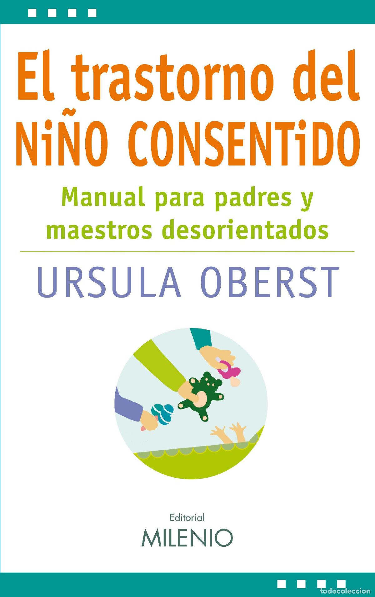 Libros de segunda mano: El trastorno del ni&ntilde;o consentido: Manual para padres y maestros desorientados (Estilos)