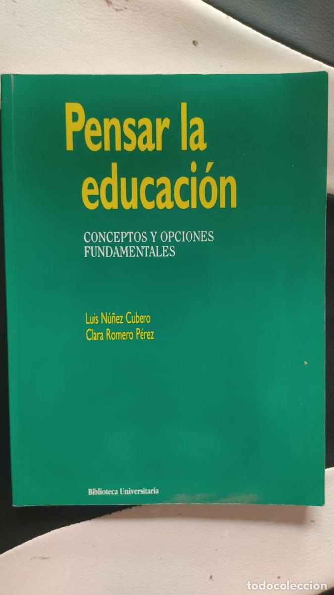 Libros de segunda mano: Nu&ntilde;ez Cubero, Romero P&eacute;rez - Pensar la educaci&oacute;n, Ed. Pir&aacute;mide. 2003