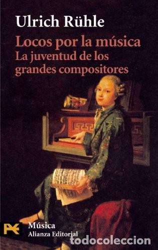 Libros de segunda mano: Locos por la m&uacute;sica: La juventud de los grandes compositores: La Juventud De Los Grandes Musicos / T