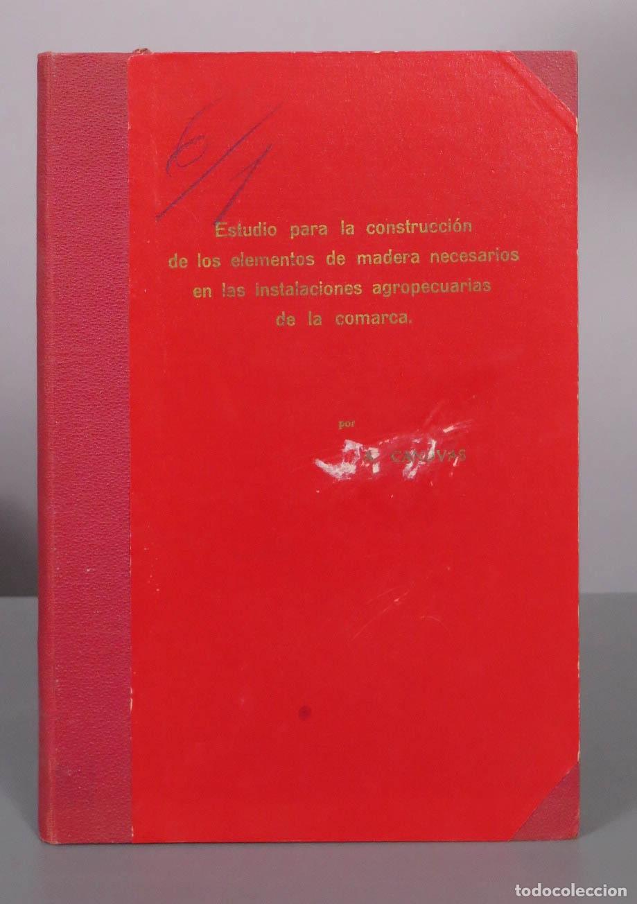 Libros de segunda mano: Estudio para la construcci&oacute;n de los elementos de madera necesarios en las instalaciones agropecuaria