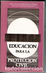Libros de segunda mano: Educaci&oacute;n para la protecci&oacute;n civil. Fernandez Gutierrez. Lopez Salvador Diaz