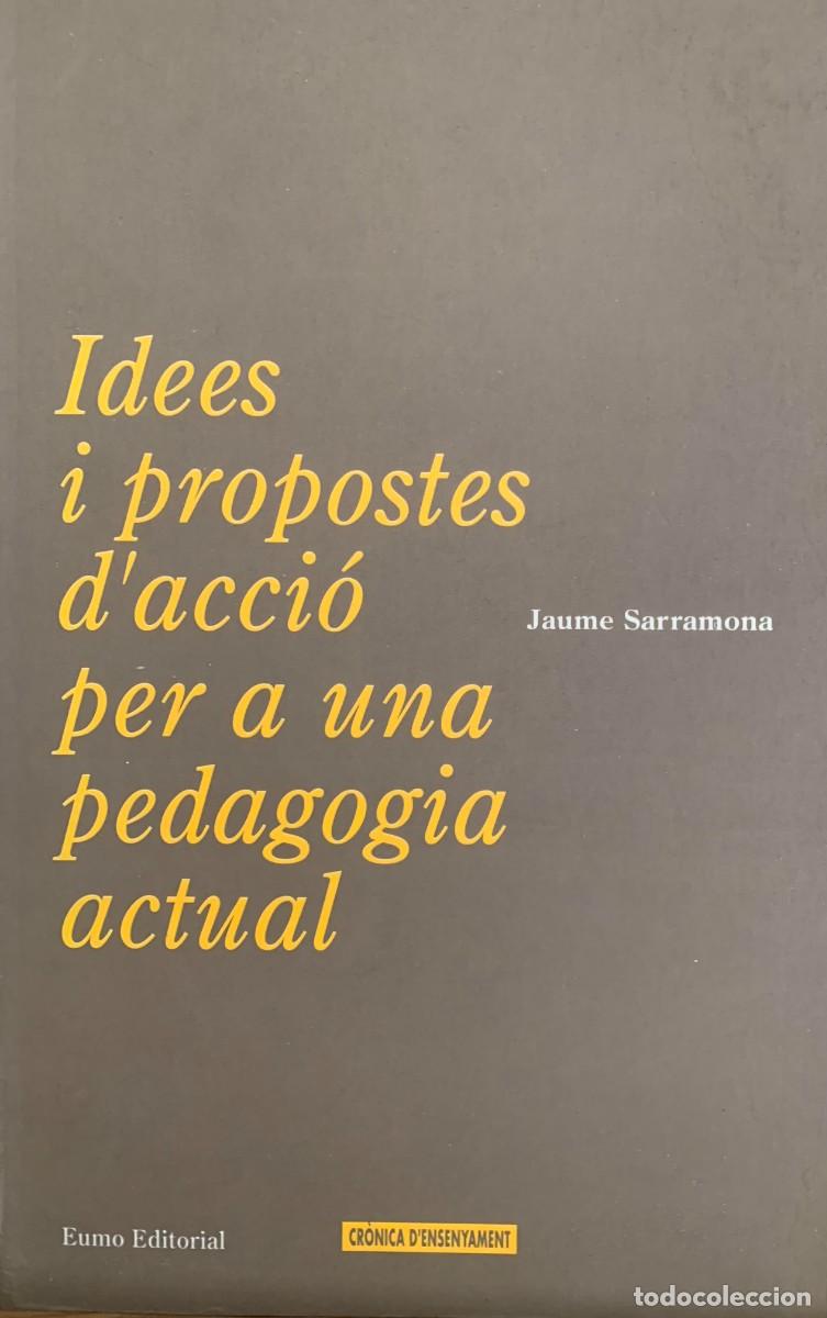 Libros de segunda mano: Idees i propostes d'acci&oacute; per a una pedagogia actual (Documents) Edici&oacute;n en Catal&aacute;n de Jaume Sarram