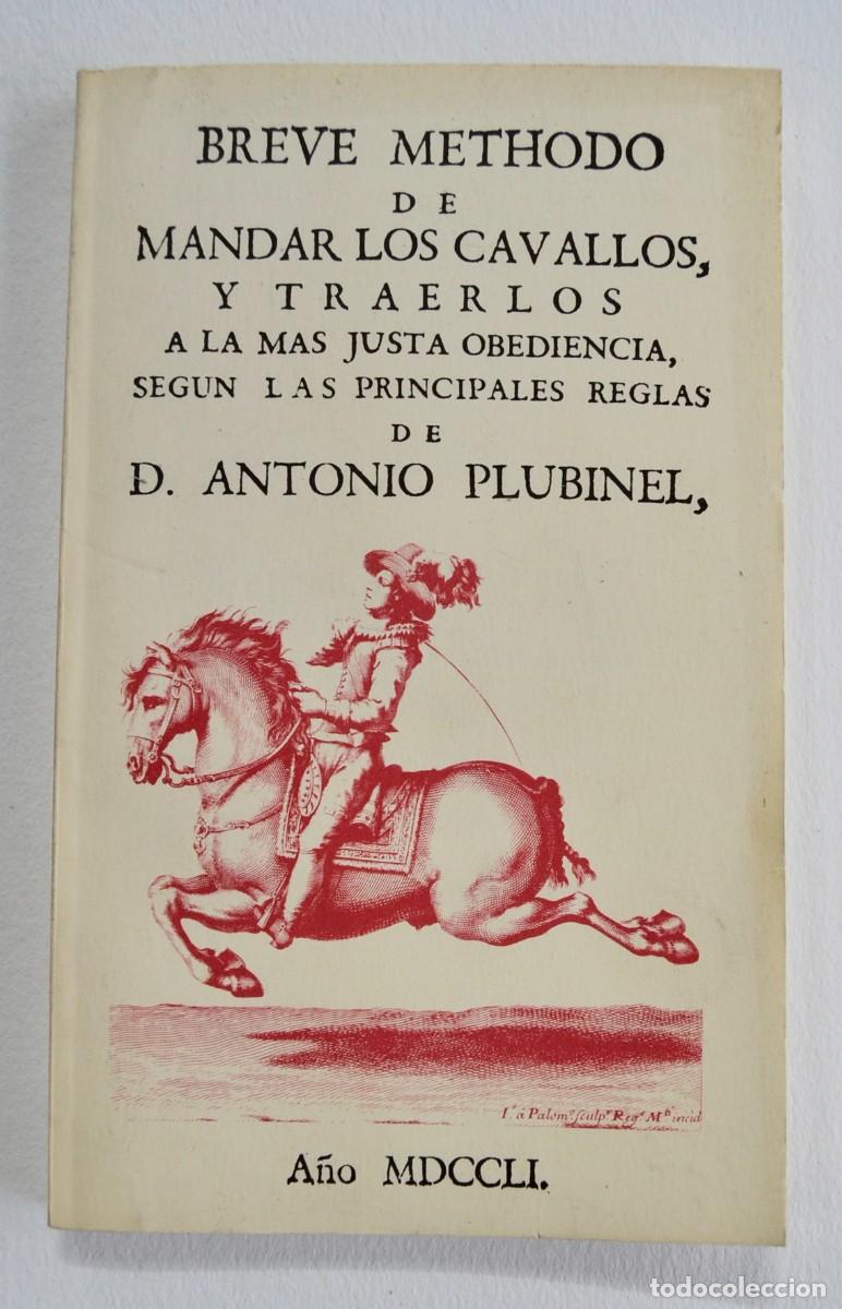 Libros de segunda mano: D. Antonio Plunibel. &rdquo;Breve Methodo de Mandar los Cavallos&rdquo;. Facs&iacute;mil. Gymnos Editorial. Madrid,1989