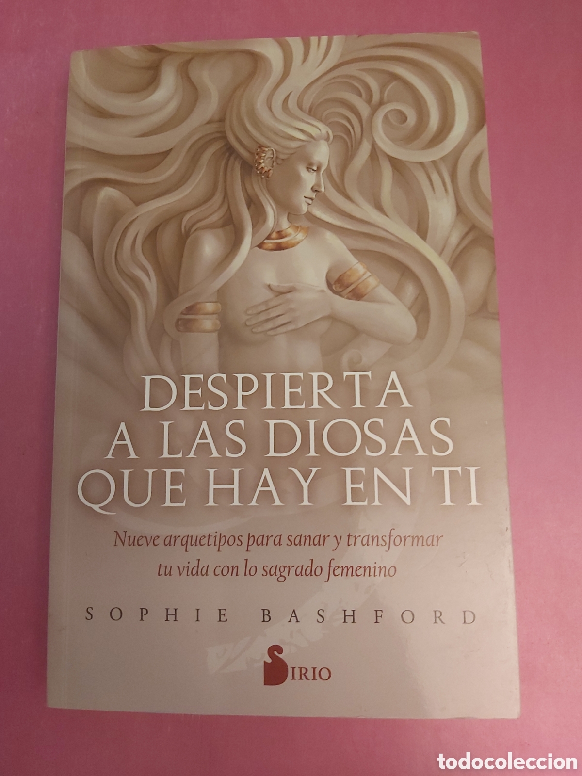 Libros de segunda mano: DESPIERTA A LAS DIOSAS QUE HAY EN TI SOPHIE BASHFORD SIRIO 2019