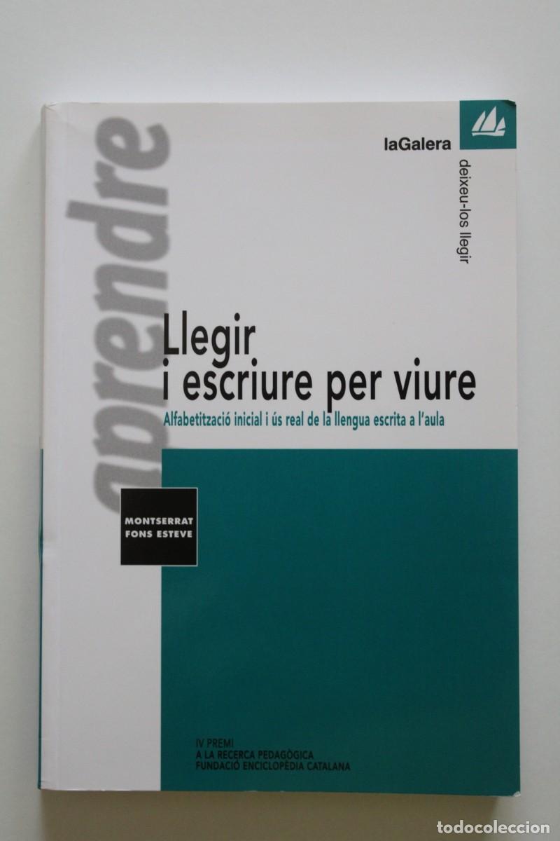 Libros de segunda mano: Montserrat Fons - Llegir i escriure per viure Alfabetitzaci&oacute; inicial i &uacute;s real de la llengua escrita