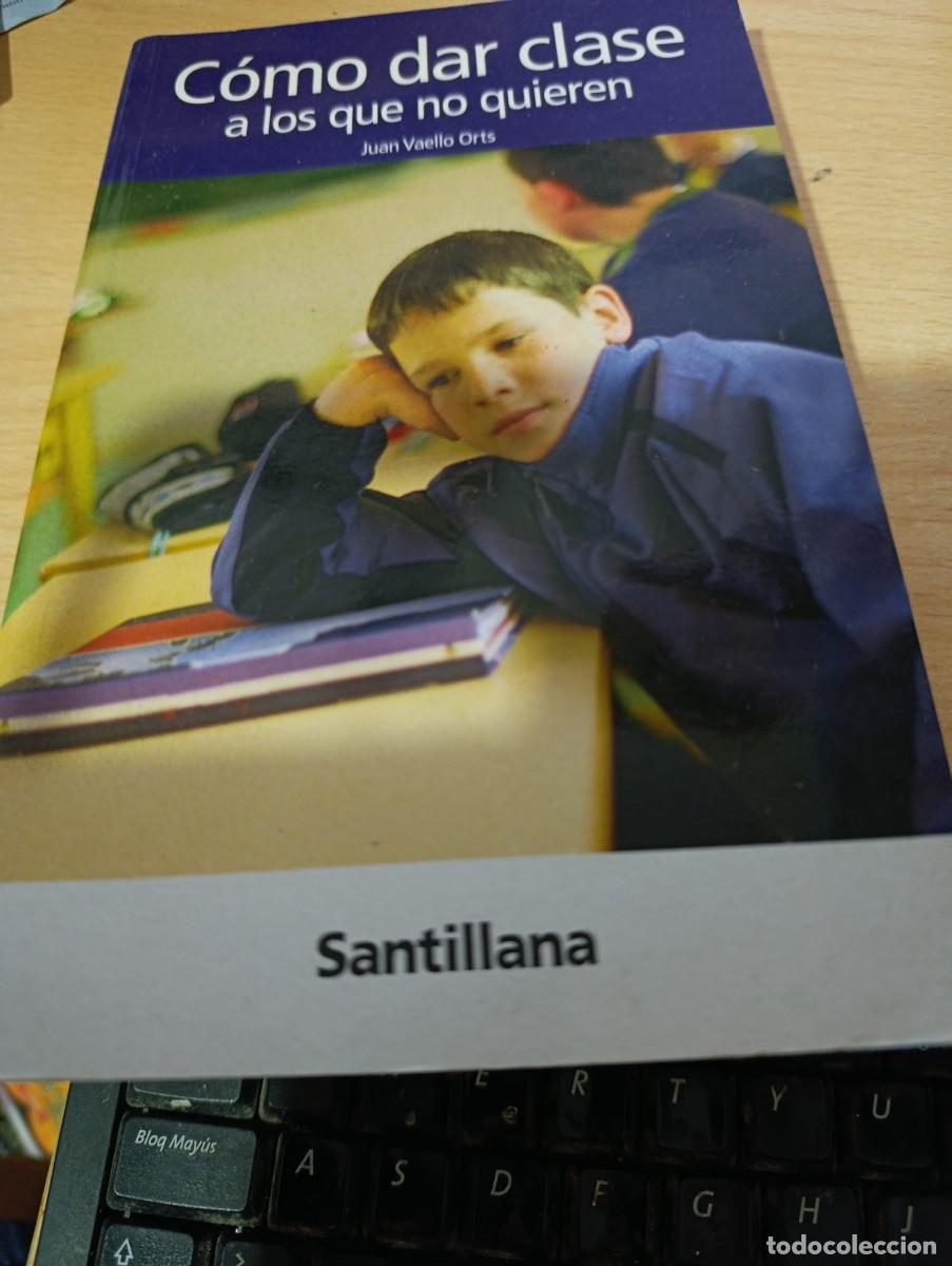 Libros de segunda mano: COMO DAR CLASE A LOS QUE NO QUIEREN. JUAN VAELLO ORTS.EST32B1