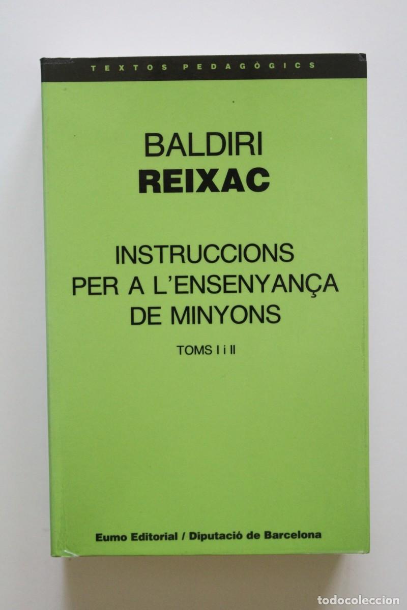 Libros de segunda mano: Baldiri Reixac - Instruccions per a l'ensenyan&ccedil;a de minyons Toms I i II - Eumo