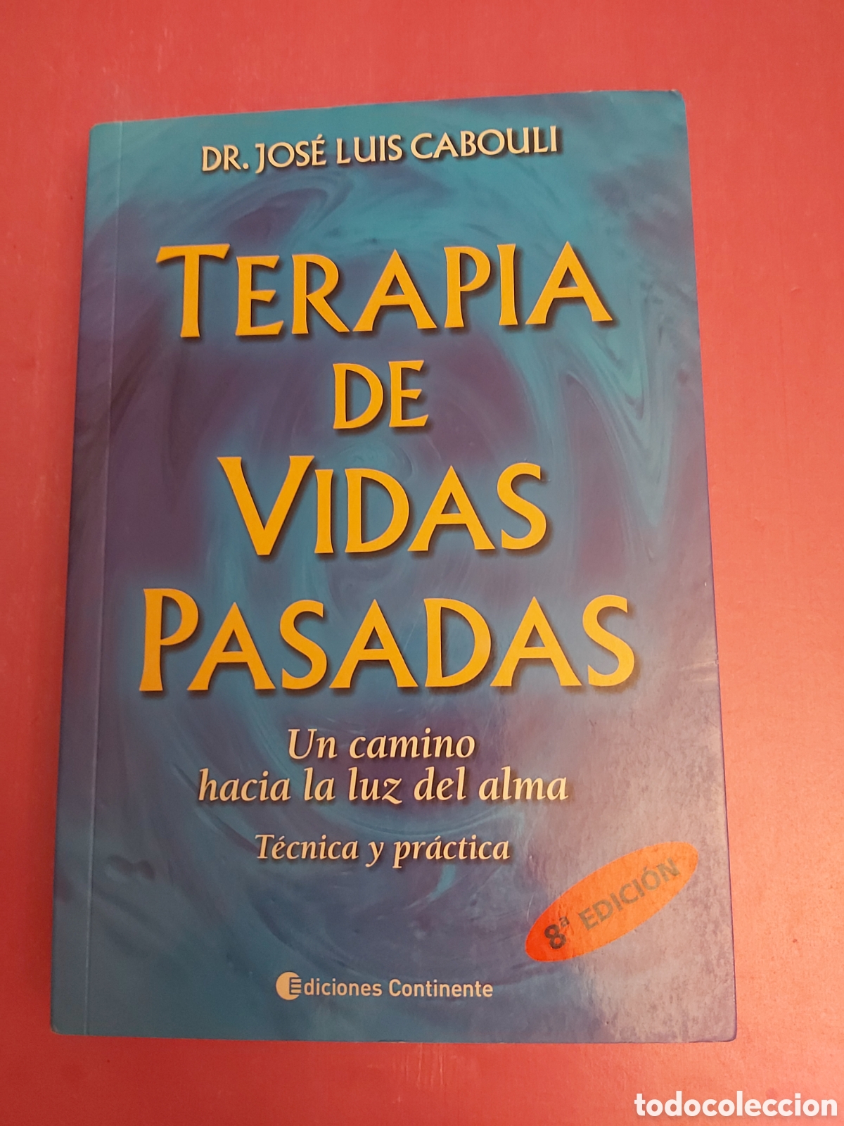Libros de segunda mano: TERAPIA DE VIDAS PASADAS DR.JOSE LUIS CABOULI CONTINENTE 2012