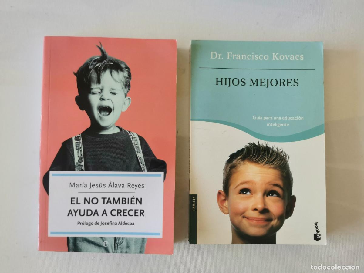 Libros de segunda mano: El no tambi&eacute;n ayuda a crecer Mar&iacute;a Jes&uacute;s &Aacute;lava Reyes. Hijos mejores Gu&iacute;a educaci&oacute;n Francisco Kovacs