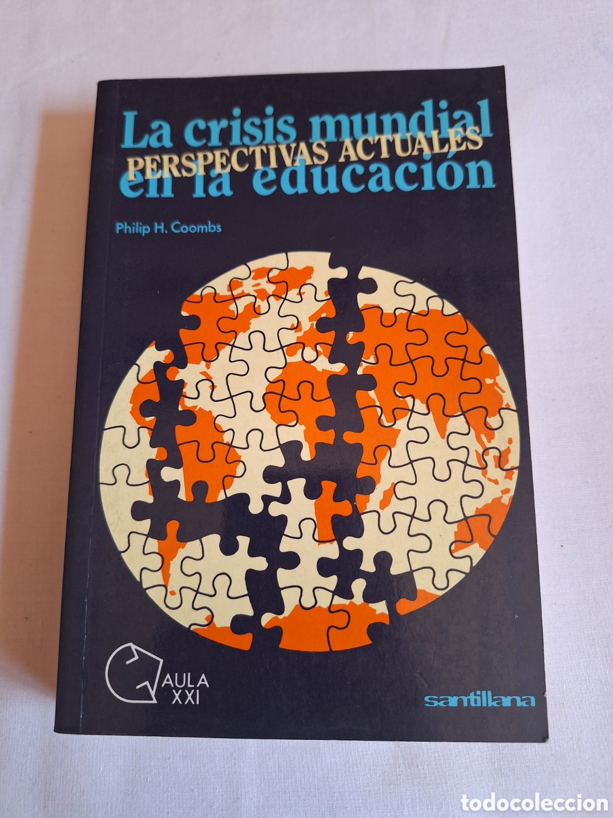 Libros de segunda mano: LA CRISIS MUNDIAL DE LA EDUCACI&Oacute;N - PHILIP H. COOMBS - Ed. SANTILLANA 1993