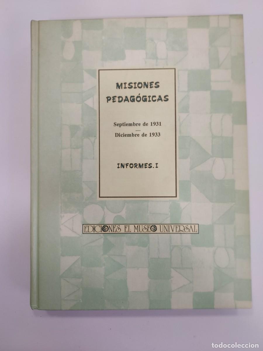 Libros de segunda mano: MISIONES PEDAG&Oacute;GICAS. Septiembre 1931 - Diciembre 1933. INFORMES I. El Museo Universal, 1992