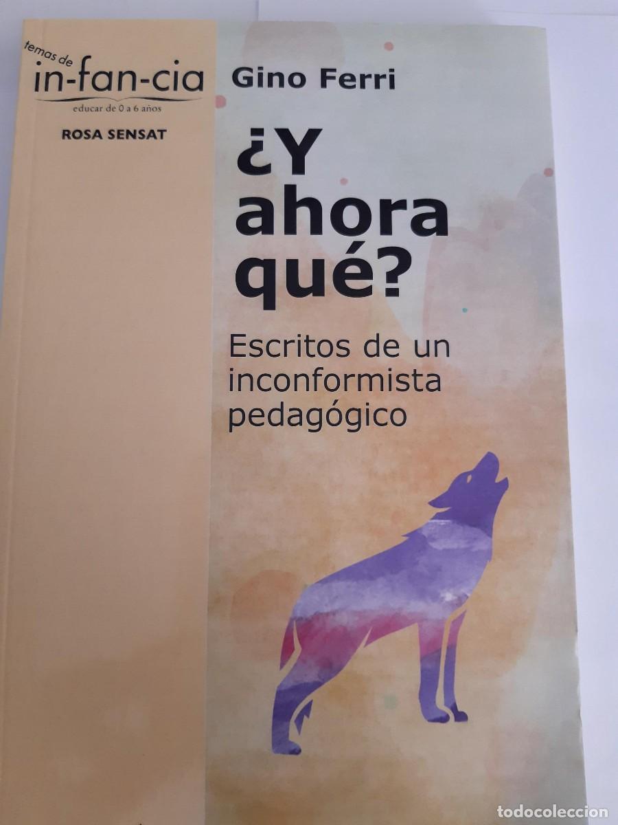 Libros de segunda mano: &iquest;Y ahora qu&eacute;? Escritos de un inconformista pedag&oacute;gico - Gino Ferri