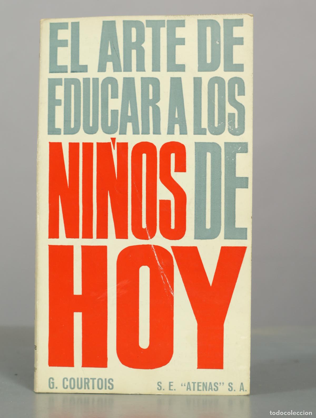Libros de segunda mano: El arte de educar a los ni&ntilde;os de hoy - Gaston Courtois - S. E. Atenas
