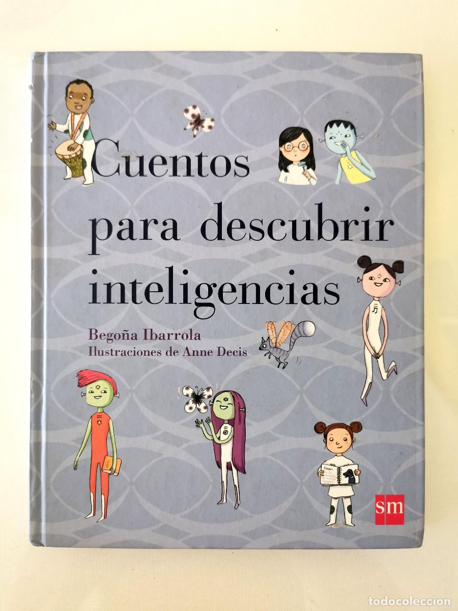 Libros de segunda mano: Cuentos para descubrir inteligencias. Bego&ntilde;a Ibarrola, Anne Decis ilustradora