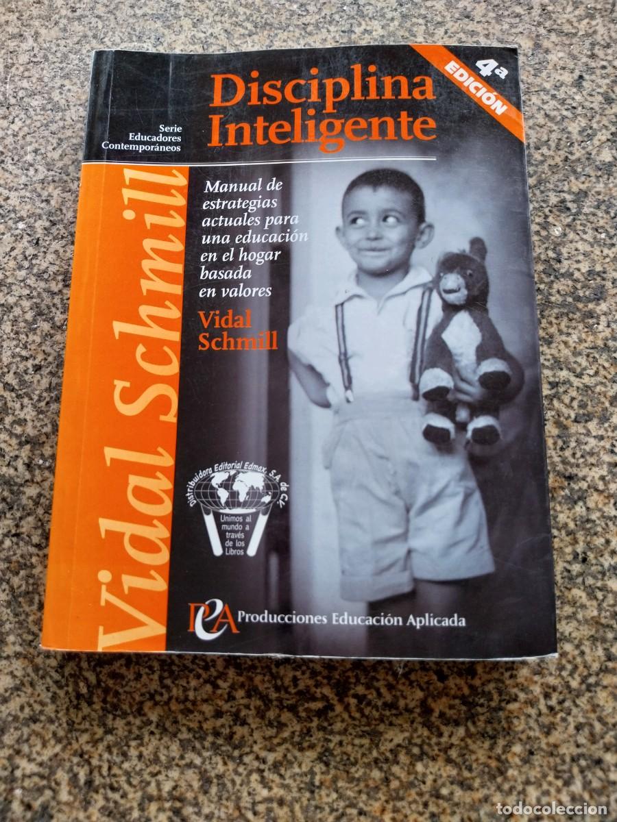 Libros de segunda mano: DISCIPLINA INTELIGENTE -- VIDAL SCHMILL -- 2004 --