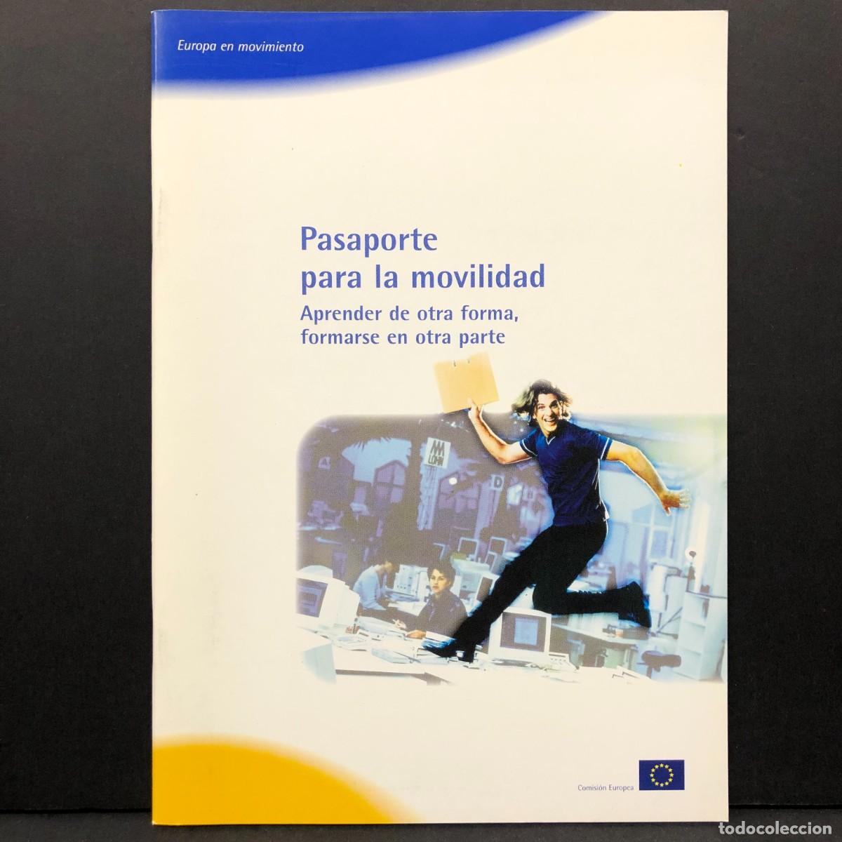 Libros de segunda mano: PASAPORTE PARA LA MOVILIDAD: APRENDER DE OTRA FORMA, FORMARSE EN OTRA PARTE -COMISI&Oacute;N EUROPEA / 4372