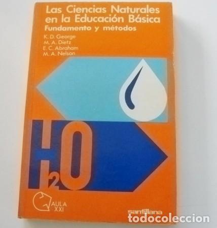 Libros de segunda mano: LAS CIENCIAS NATURALES EN LA EDUCACI&Oacute;N B&Aacute;SICA LIBRO SANTILLANA ENSE&Ntilde;ANZA PEDAGOG&Iacute;A FUNDAM. Y M&Eacute;TODOS