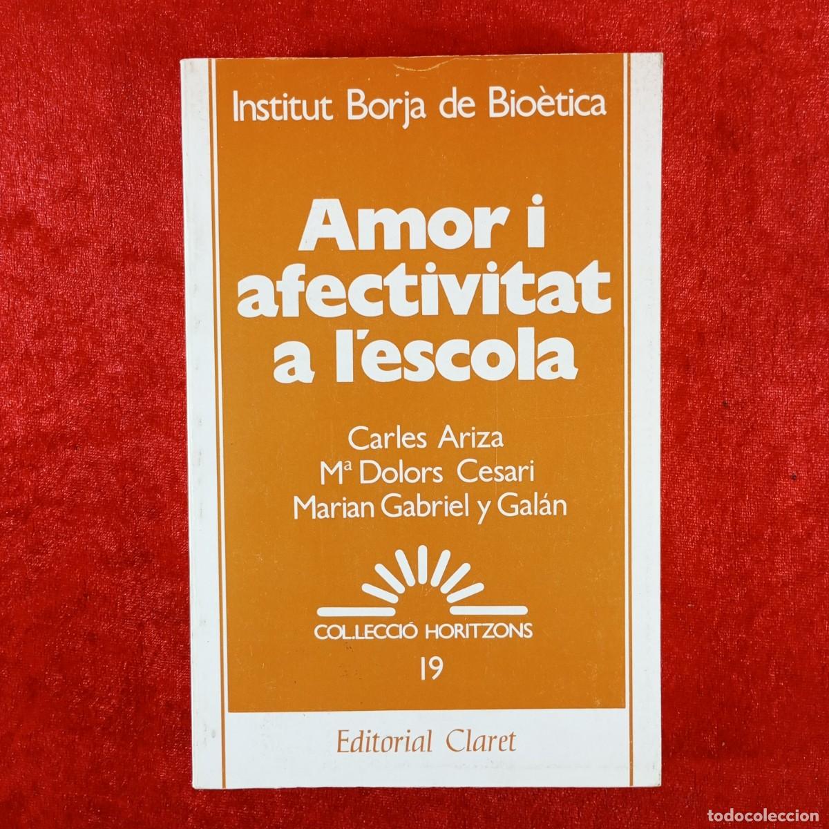 Libros de segunda mano: AMOR I AFECTIVITAT A L'ESCOLA - CARLES ARIZA, M&ordf; DOLORS CESARI, MARIAN GABRIEL Y GAL&Aacute;N / 4484