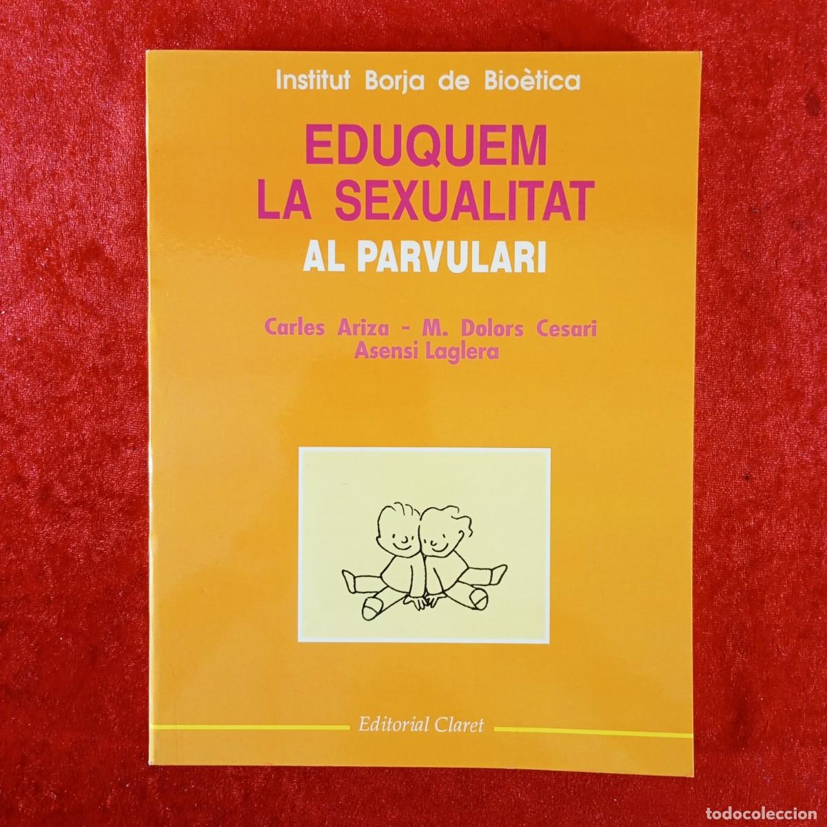 Libros de segunda mano: EDUQUEM LA SEXUALITAT AL PARVULARI - C. ARIZA, M.D. CESARI, A. LAGLERA - CLARET - 1993 / 4510
