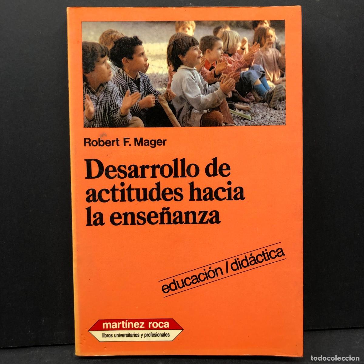 Libros de segunda mano: DESARROLLO DE ACTITUDES HACIA LA ENSE&Ntilde;ANZA - ROBERT F. MAGER - EDUCACI&Oacute;N DID&Aacute;CTICA / 4601