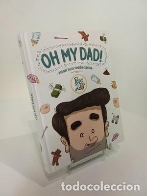 Libros de segunda mano: Oh my dad! Porque ellos tambi&eacute;n cuentan