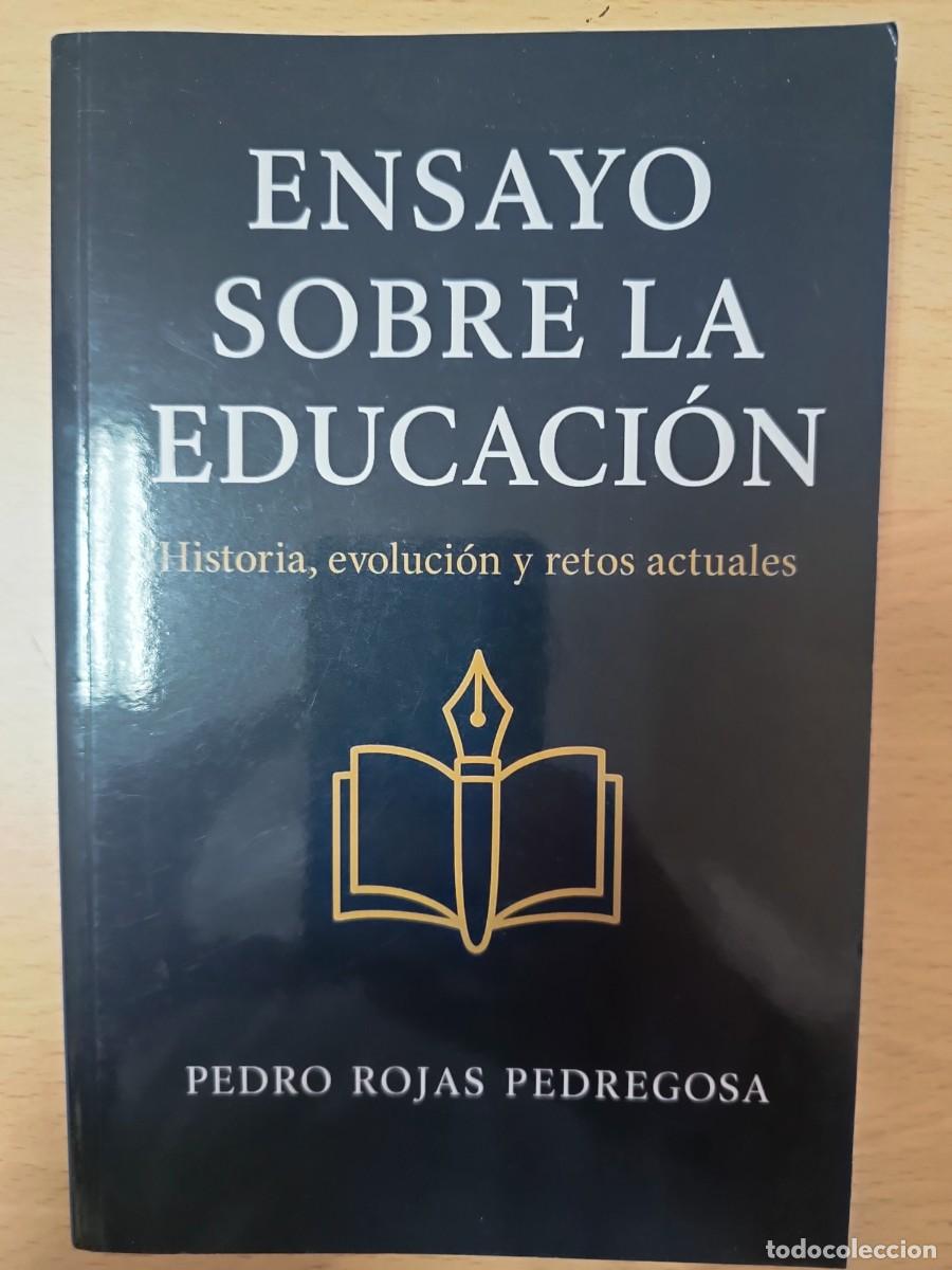 Libros de segunda mano: Ensayo sobre la educaci&oacute;n: Historia, evoluci&oacute;n y retos actuales Pedro Rojas Pedregosa