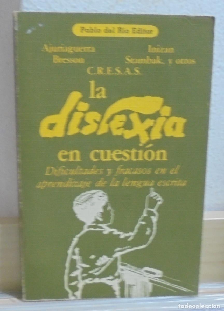 Libros de segunda mano: La dislexia en cuesti&oacute;n, dificultades y fracasos en el aprendizaje de la lengua escrita. V. A.
