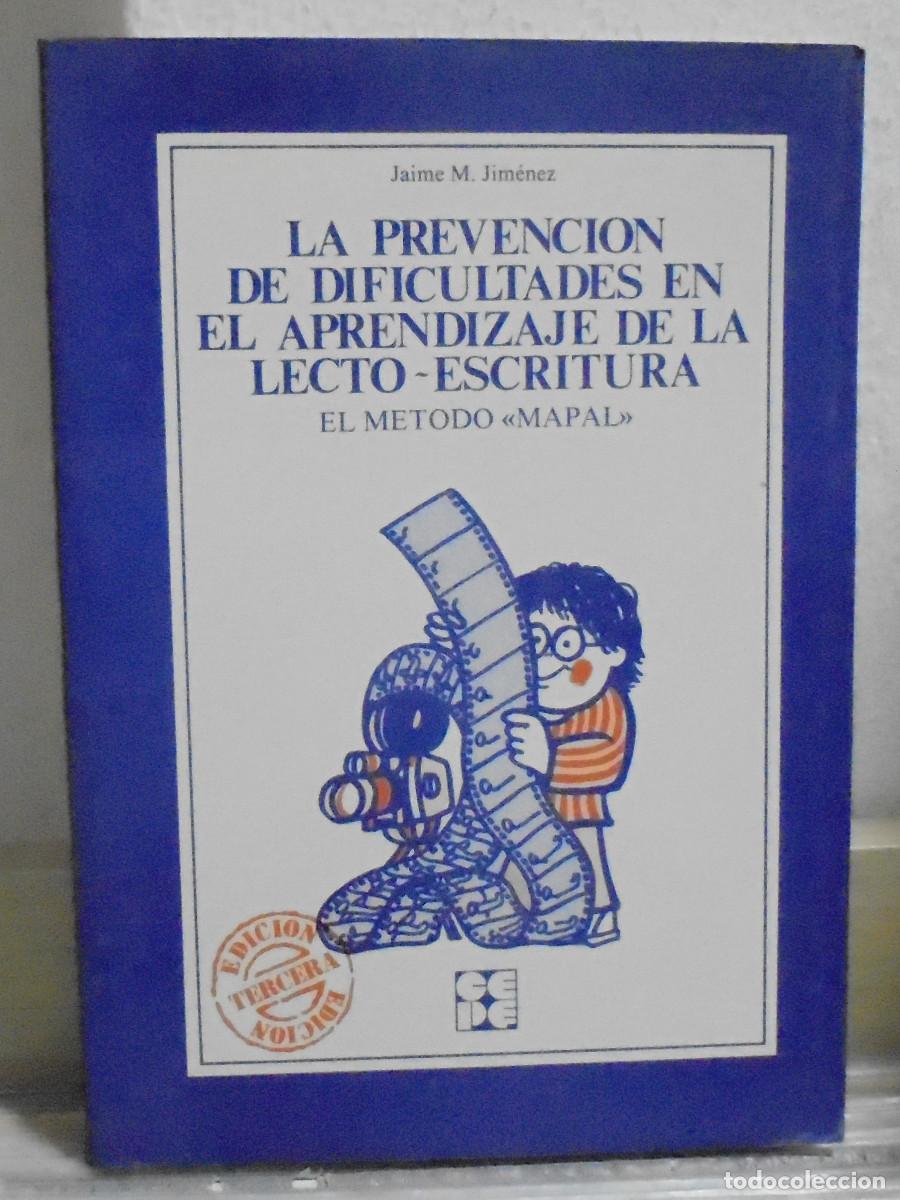 Libros de segunda mano: La prevenci&oacute;n de dificultades en el aprendizaje de la lecto-escritura, el metodo 'Mapal'. Jaime M.
