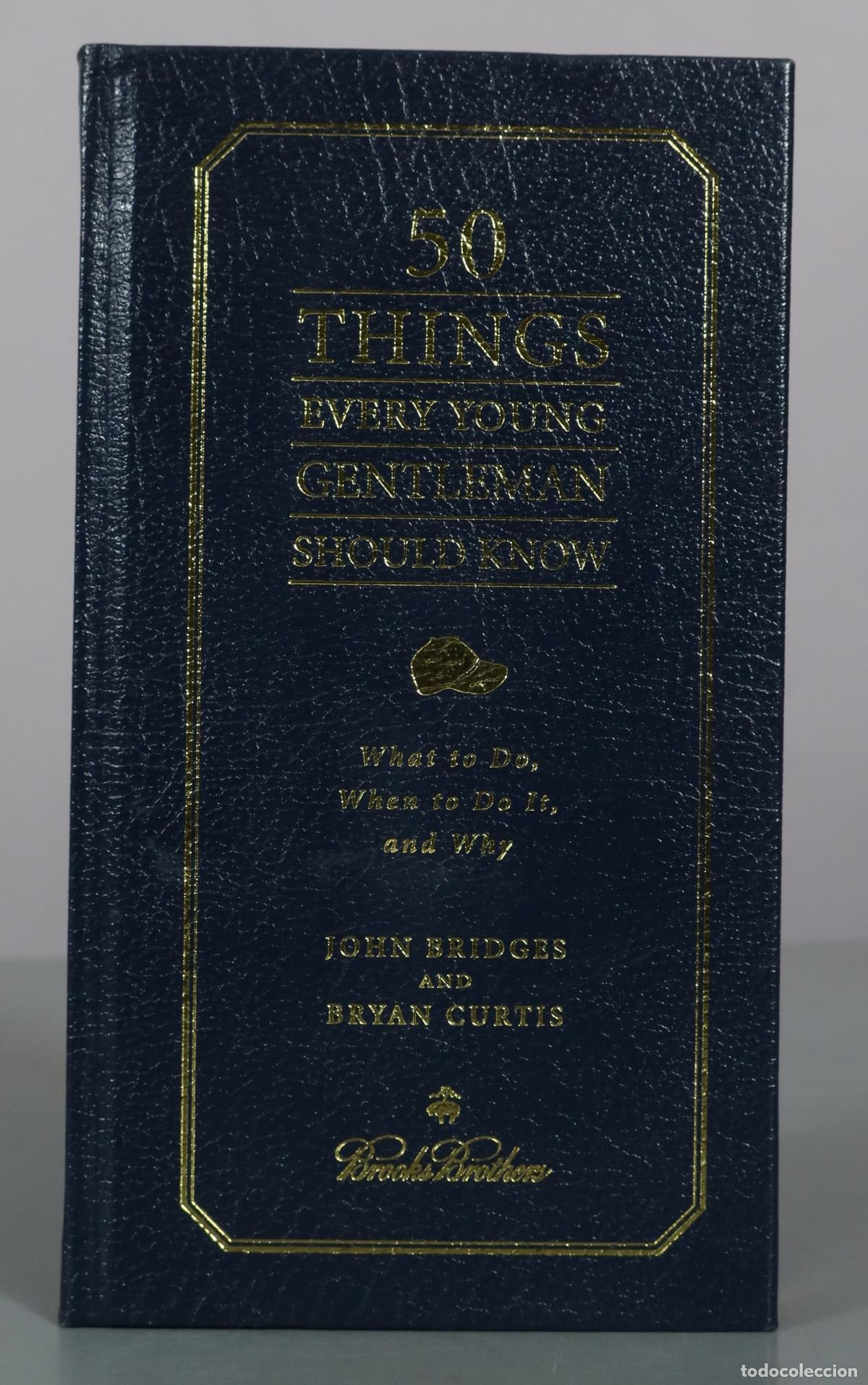 Libros de segunda mano: 50 Things Every Young Gentleman Should Know - John Bridges, Bryan Curtis - Brooks Brothers