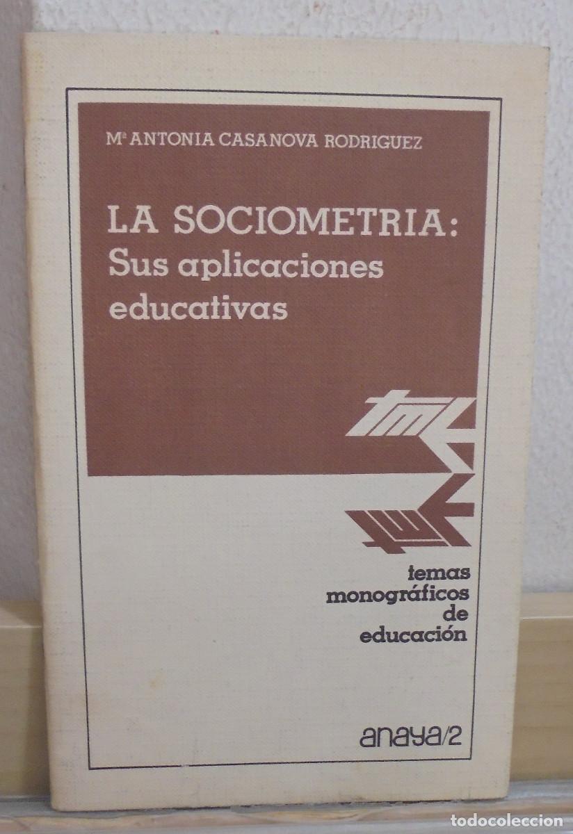Libros de segunda mano: La sociometria: sus aplicaciones educativas. M&ordf; Antonia Casanova Rodr&iacute;guez