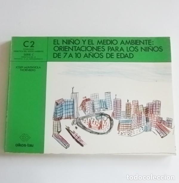 Libros de segunda mano: EL NI&Ntilde;O Y EL MEDIO AMBIENTE ORIENTACIONES PARA LOS NI&Ntilde;OS DE 7 A 10 A&Ntilde;OS DE EDAD LIBRO PEDAGOG&Iacute;A C2