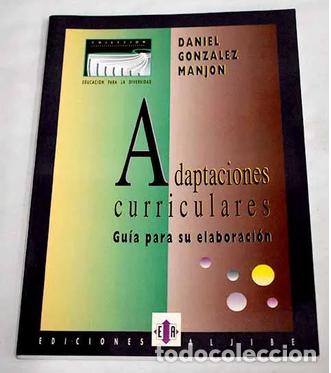 Libros de segunda mano: Adaptaciones curriculares. Gu&iacute;a para su elaboraci&oacute;n. Daniel Gonz&aacute;lez Manj&oacute;n (coordinador), Julio Rip