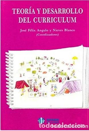 Libros de segunda mano: Teor&iacute;a y desarrollo del Curr&iacute;culum. Jos&eacute; F&eacute;lix Angulo Rasco, Nieves Blanco Garc&iacute;a