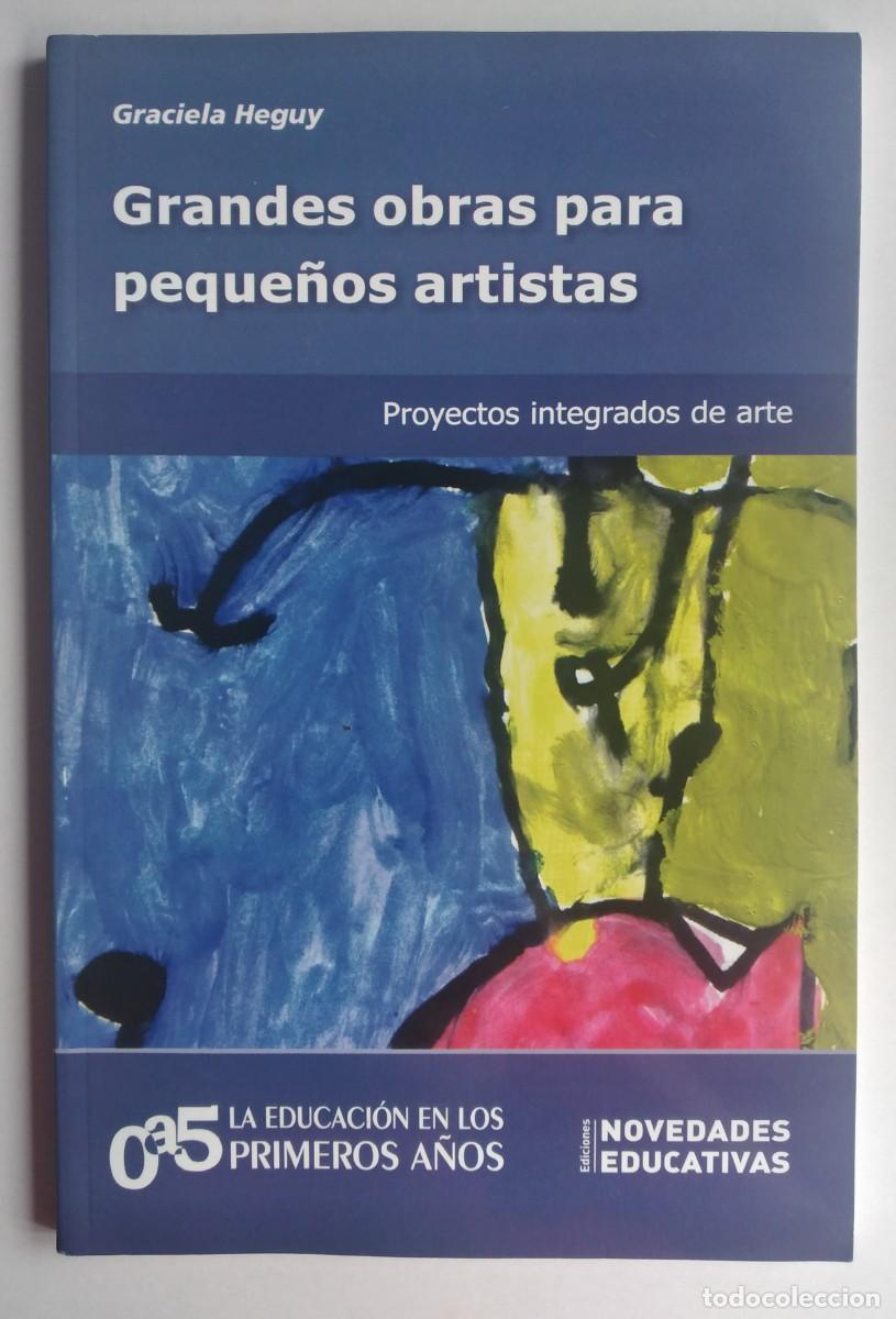 Libros de segunda mano: Grandes obras para peque&ntilde;os artistas. Proyectos integrados de arte &mdash;Graciela Heguy