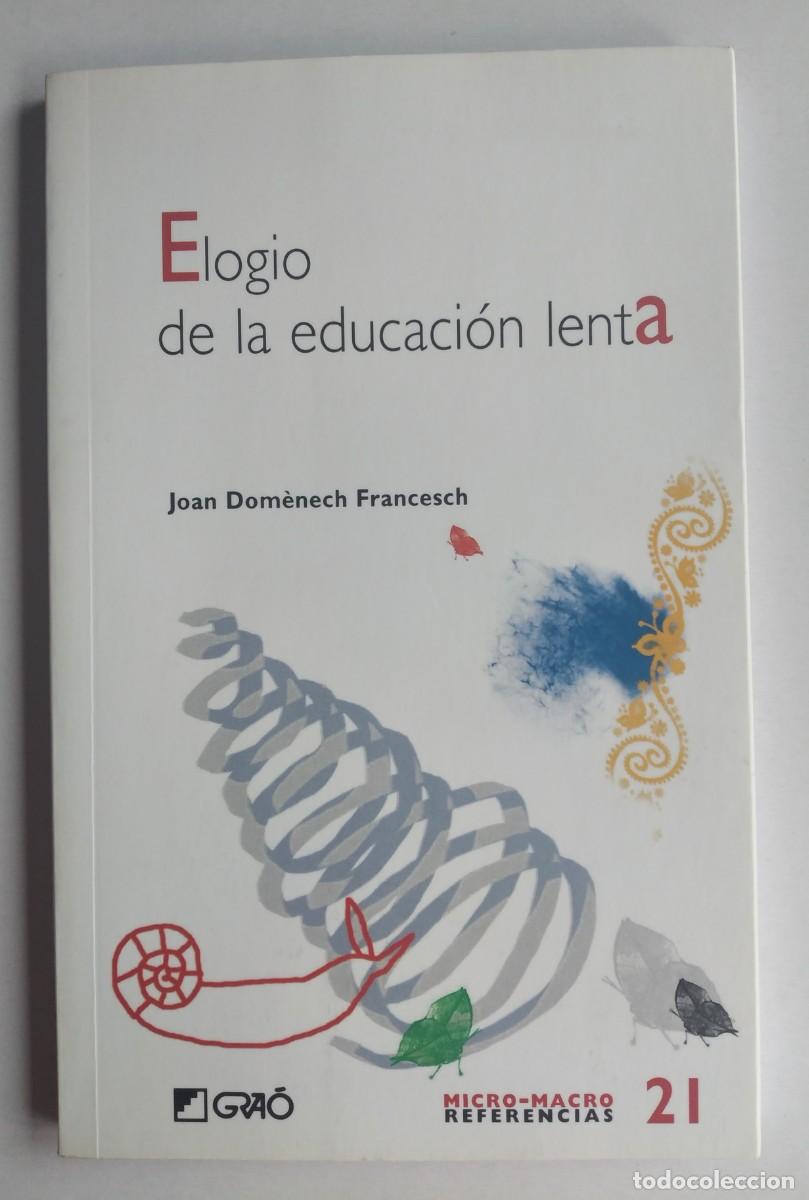 Libros de segunda mano: Elogio de la educaci&acute;no lenta -Joan Dom&egrave;nech Francesch