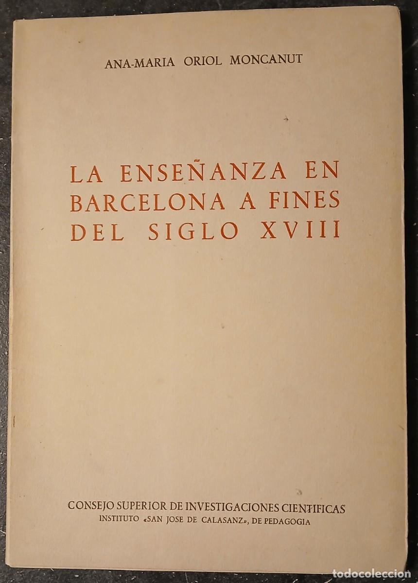 Libros de segunda mano: La ense&ntilde;anza en Barcelona a fines del siglo XVIII. INTONSO. 1959