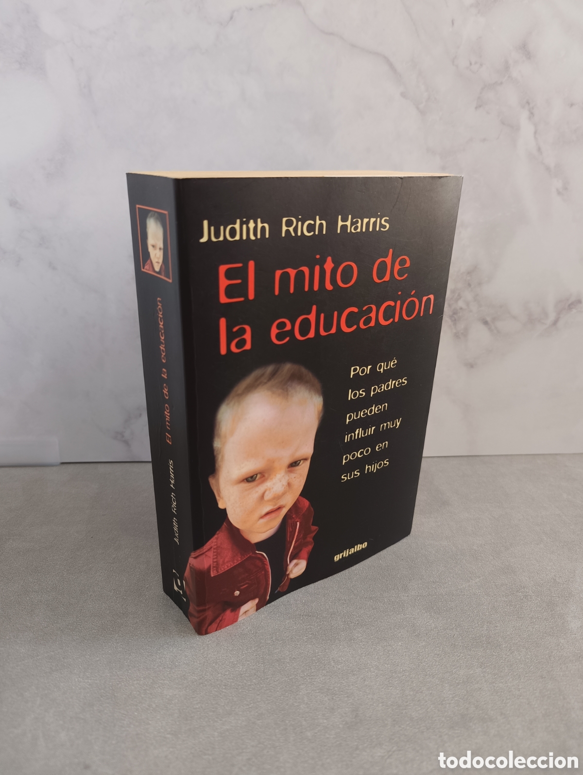 Livres d'occasion: EL MITO DE LA EDUCACI&Oacute;N. Porqu&eacute; los padres pueden influir muy poco en sus hijos. Judith Rich Harris