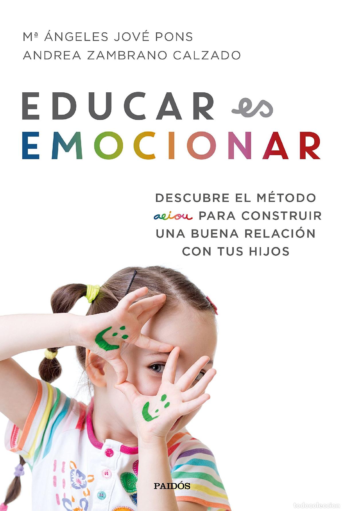 Libros de segunda mano: Educar es emocionar: Descubre el m&eacute;todo AEIOU para construir una buena relaci&oacute;n con tus hijos
