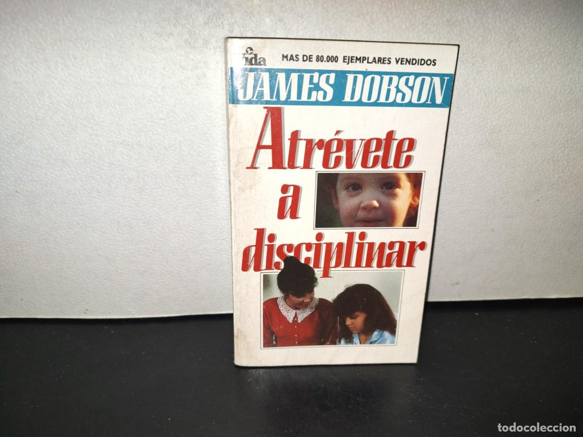 Libros de segunda mano: 201- Atr&eacute;vete A Disciplinar - James Dobson