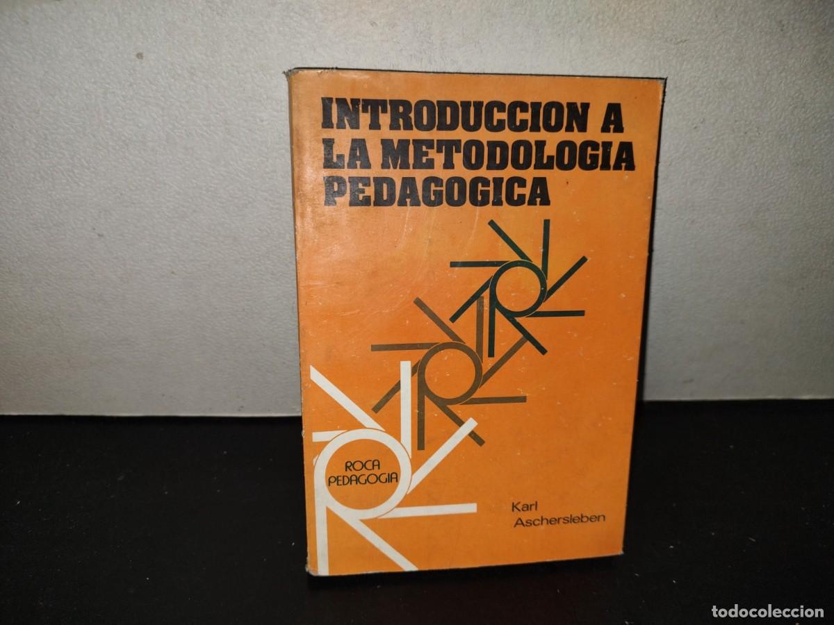 Libros de segunda mano: 201- Introducci&oacute;n A La Metodolog&iacute;a Pedag&oacute;gica - Karl Aschersleben. Rocapedagog&iacute;a, 1979
