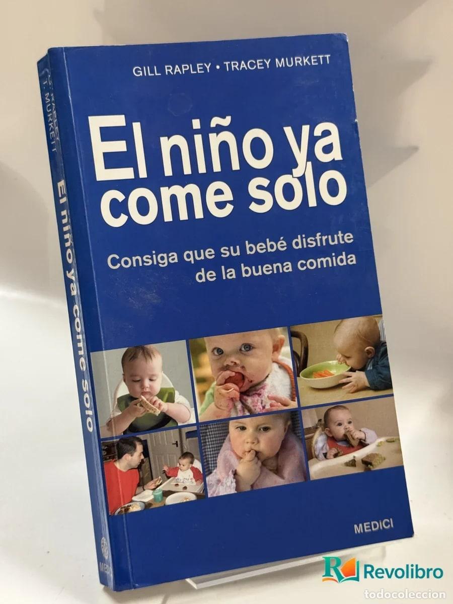 Libros de segunda mano: El ni&ntilde;o ya come solo - Gill Rapley, Tracey Murkett