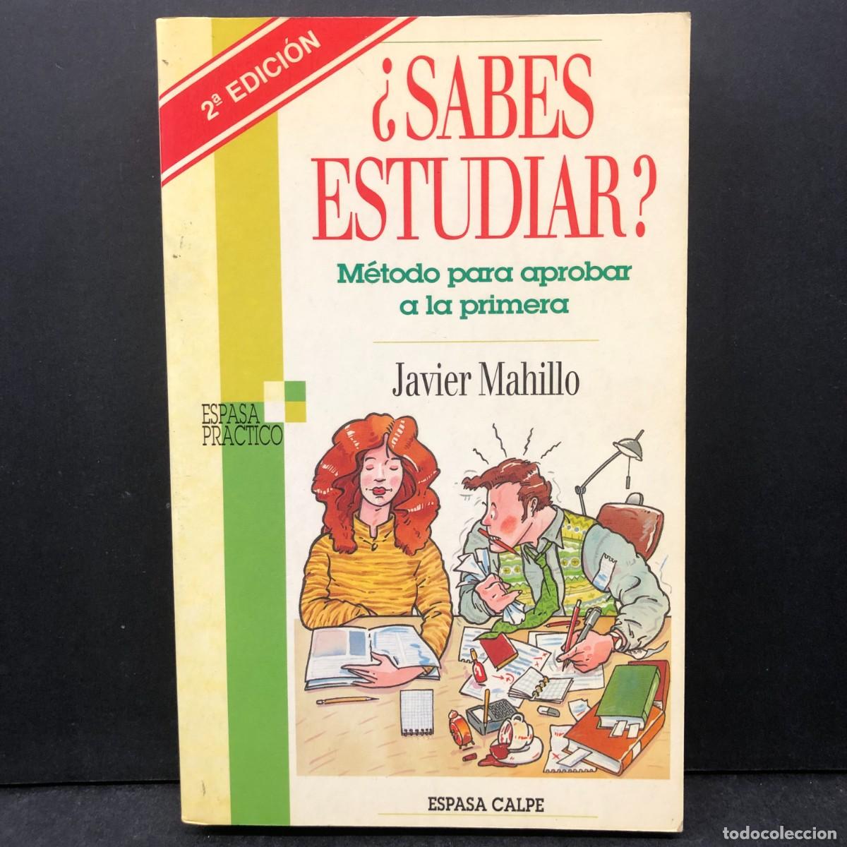 Libros de segunda mano: &iquest;SABES ESTUDIAR? - M&Eacute;TODO PARA APROBAR A LA PRIMERA - JAVIER MAHILLO - ESPASA CALPE / 1604