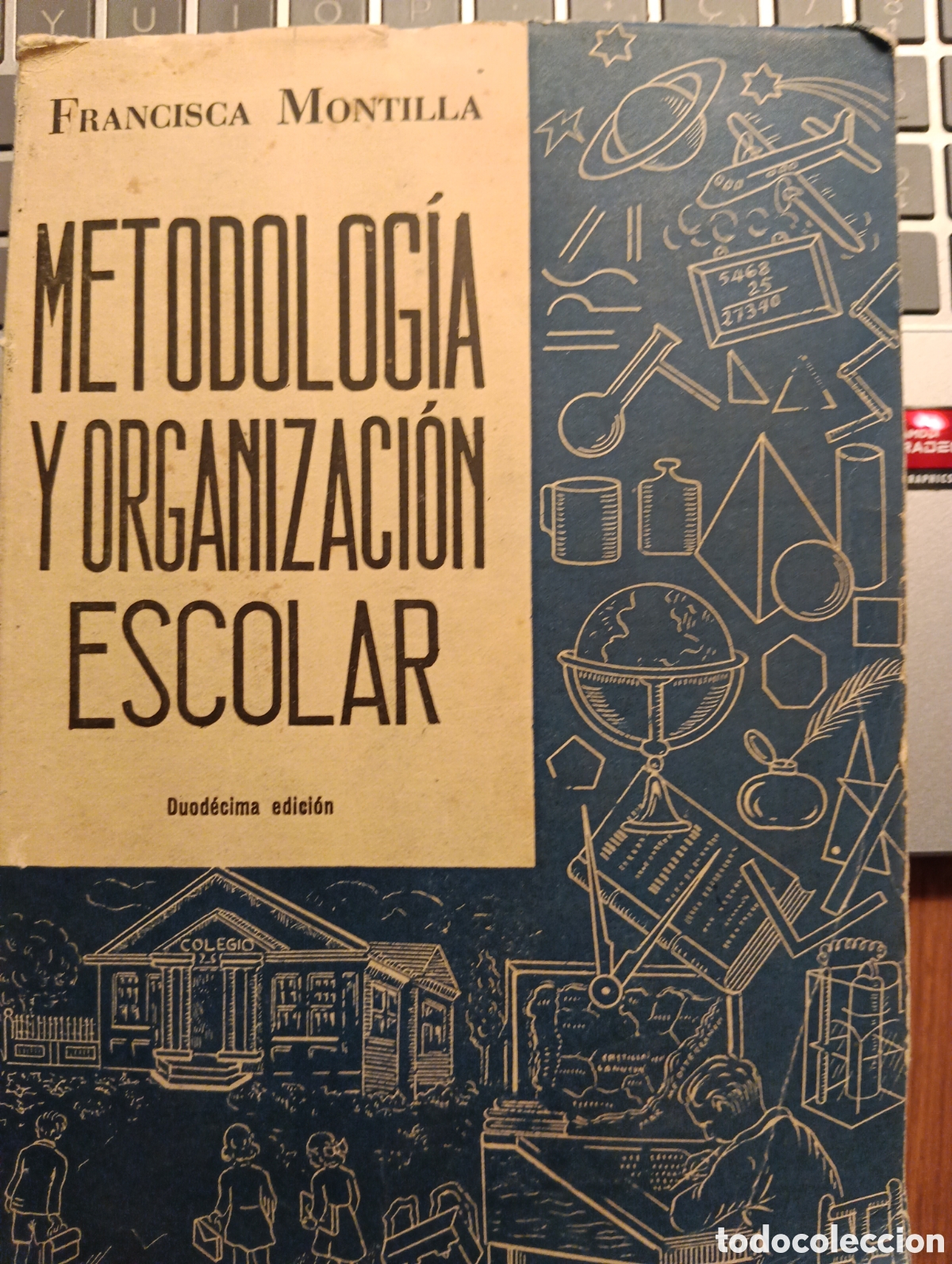 Libros de segunda mano: Metodolog&iacute;a y organizaci&oacute;n escolar. Francisca Montilla. Duod&eacute;cima edici&oacute;n