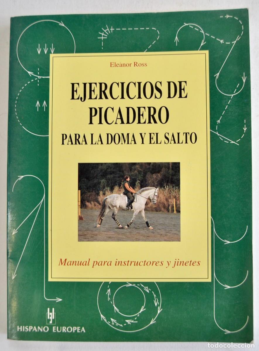 Libros de segunda mano: Eleanor Ross. Ejercicios de Picadero para la Doma y el Salto. Manual para Instructores y Jinetes.