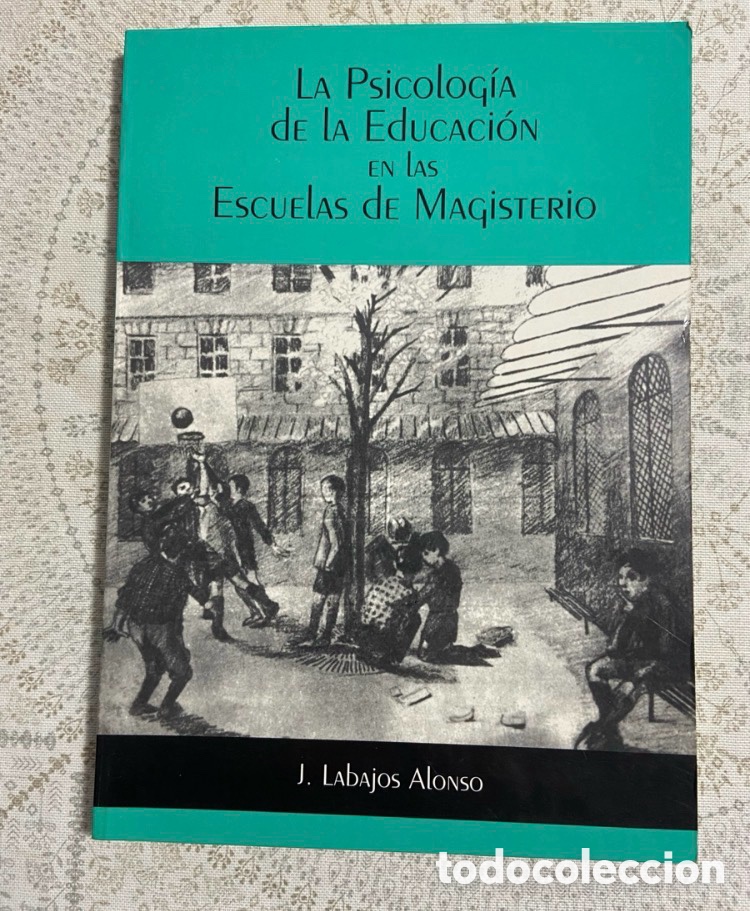 Libros de segunda mano: &rdquo;La Psicolog&iacute;a de la Educaci&oacute;n en las Escuelas de Magisterio&rdquo; - J. Labajos Alonso (Dedicado)