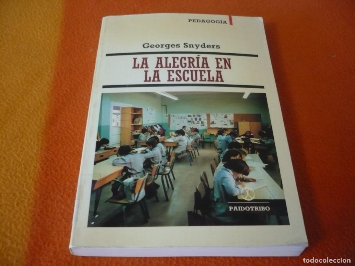 Libros de segunda mano: LA ALEGRIA EN LA ESCUELA ( GEORGES SNYDERS ) PEDAGOGIA EDUCACION INFANTIL NI&Ntilde;OS