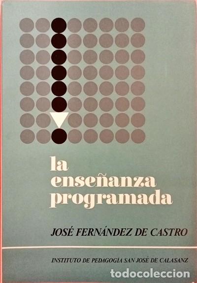 Libros de segunda mano: LA ENSE&Ntilde;ANZA PROGRAMADA, Linea Skinner. Fern&aacute;ndez de Castro, Jos&eacute;. Madrid. C.S.I.C. 1973, nuevo.