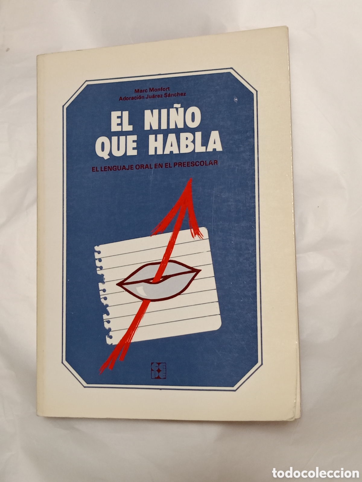 Libros de segunda mano: LIBRO-EL NI&Ntilde;O QUE HABLA-EL LENGUAJE ORAL EN EL PREESCOLAR-MARC MONFORT-CEPE-1987