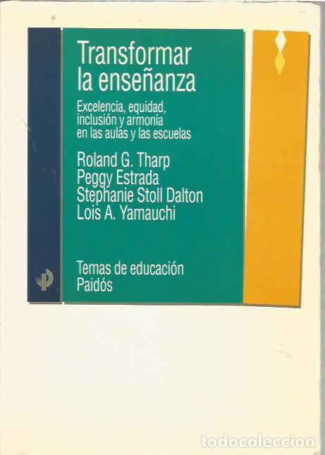 Libros de segunda mano: TRANSFORMAR LA ENSE&Ntilde;ANZA EXCELENCIA QUIDAD INCLUSION Y ARMONIA EN LAS AULAS Y LAS ESCUELAS ROLAND G