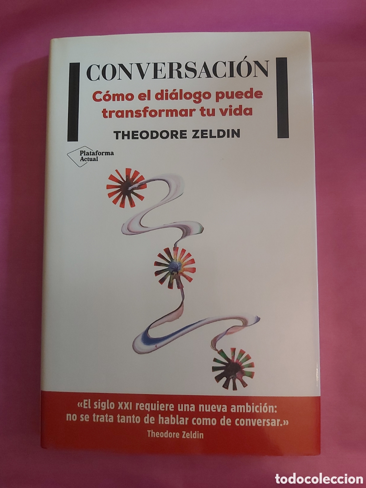Libros de segunda mano: CONVERSACI&Oacute;N C&Oacute;MO EL DI&Aacute;LOGO PUEDE TRANSFORMAR TU VIDA THEODORE ZELDIN PLATAFORMA ACTUAL PRIMERA EDI
